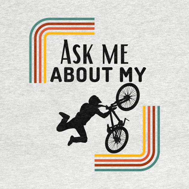 Ask Me About My Bike Funny Cycling Mountain biking Gift by Grun illustration 
